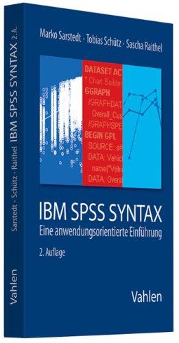 IBM SPSS Syntax: Eine anwendungsorientierte Einführung