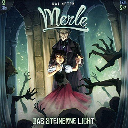 Merle-Folge 02: Das Steinerne Licht