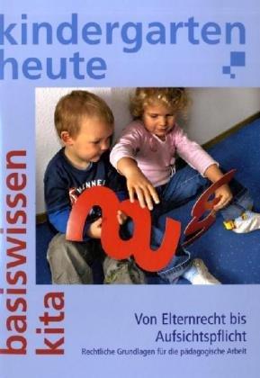 Von Elternrecht bis Aufsichtspflicht: Rechtliche Grundlagen für die pädagogische Arbeit