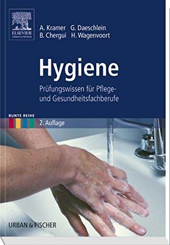 Hygiene: Prüfungswissen für Pflege- und Gesundheitsfachberufe (Bunte Reihe)