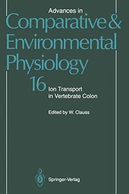 Ion Transport in Vertebrate Colon (Advances in Comparative and Environmental Physiology, 16, Band 16)