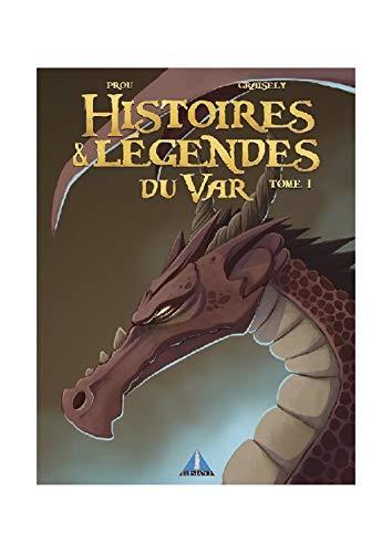 Histoires & légendes du Var. Vol. 1