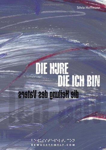 Die Hure die ich bin: Die Heilung des Vaters