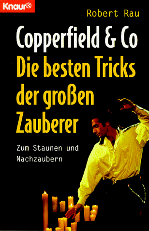 Copperfield und Co. Die besten Tricks der großen Zauberer. Zum Staunen und Nachzaubern.