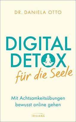 Digital Detox für die Seele: Mit Achtsamkeitsübungen bewusst online gehen