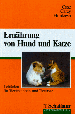 Ernährung von Hund und Katze. Leitfaden für Tierärztinnen und Tierärzte