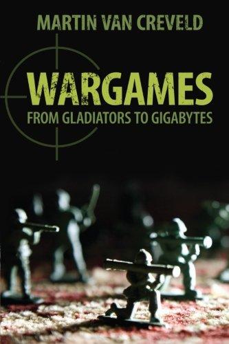 Wargames: From Gladiators to Gigabytes