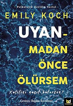 Uyanmadan Önce Ölürsem: Katilini Nasil Bulursun: Katilini Nasıl Bulursun?