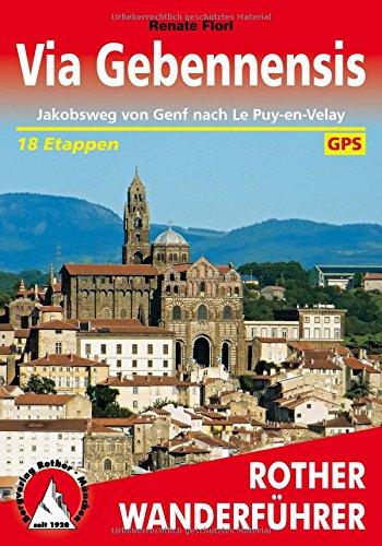 Via Gebennensis: Jakobsweg von Genf nach Le Puy-en-Velay. 18 Etappen. Mit GPS-Tracks. (Rother Wanderführer)