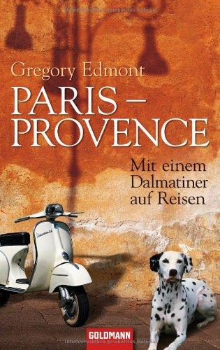 Paris - Provence: Mit einem Dalmatiner auf Reisen