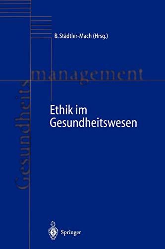 Ethik im Gesundheitswesen (Handbuch Gesundheitsmanagement) (German Edition) (Handbuch Gesundheitsmanagement (4), Band 4)