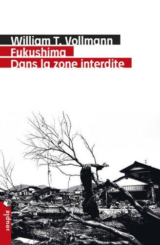 Fukushima, dans la zone interdite : voyage à travers l'enfer et les hautes eaux dans le Japon de l'après-séisme