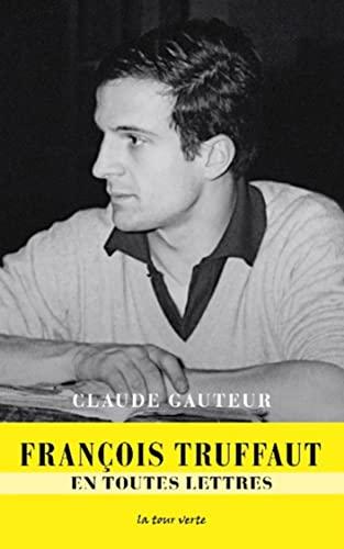 François Truffaut : en toutes lettres