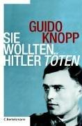 Sie wollten Hitler töten