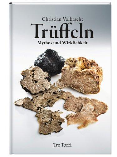 Trüffeln: Mythos und Wirklichkeit