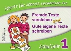 Schritt für Schritt sprachlich fit. Fremde Texte verstehen und gute eigene Texte schreiben / Fremde Texte verstehen und gute eigene Texte schreiben: Klasse 1