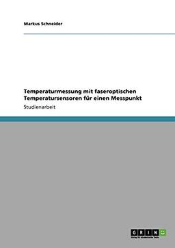 Temperaturmessung mit faseroptischen Temperatursensoren für einen Messpunkt