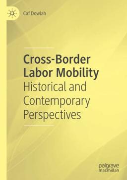 Cross-Border Labor Mobility: Historical and Contemporary Perspectives