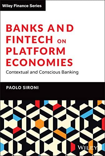 Banks and Fintech on Platform Economies: Contextual and Conscious Banking (Wiley Finance Series)