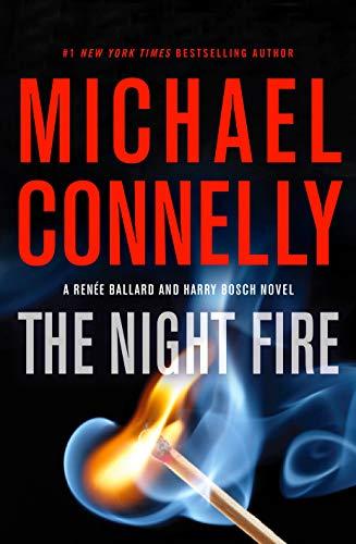 The Night Fire (A Renée Ballard and Harry Bosch Novel, Band 22)