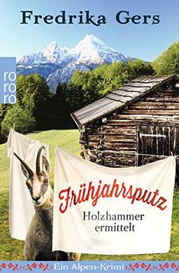 Frühjahrsputz: Ein Alpen-Krimi (Holzhammer ermittelt)