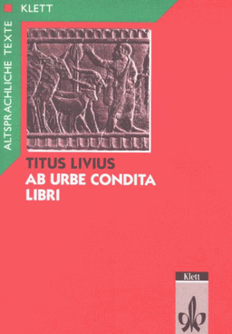 Ab urbe condita libri, Tl.1-2, Textauswahl mit Wort- und Sacherläuterungen