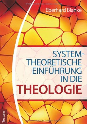 Systemtheoretische Einführung in die Theologie