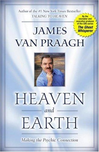 Heaven and Earth: Making the Psychic Connection