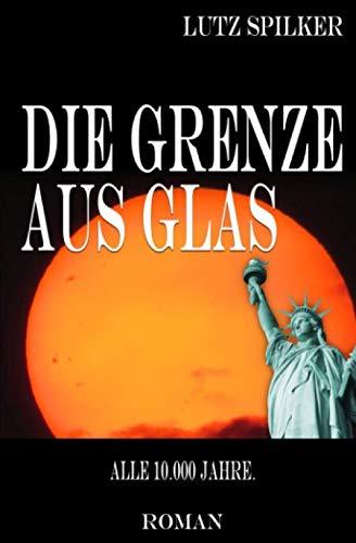 Die Grenze aus Glas: Alle 10.000 Jahre.