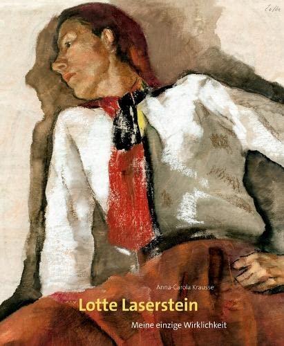 Lotte Laserstein: Meine einzige Wirklichkeit