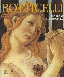 Botticelli: The Artist and His Works