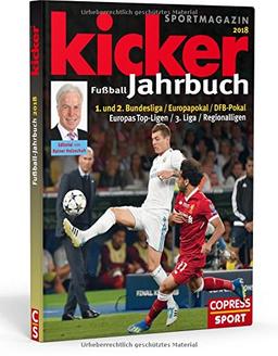 Kicker Fußball-Jahrbuch 2018: 1. und 2. Bundesliga / Europa-Pokal / DFB-Pokal / Europas Top-Ligen / 3. Liga / Regioanlligen