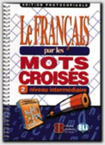 Le Francais Par Les Mots Croises: Photocopiables - Volume 2 (Eli  19.60%)