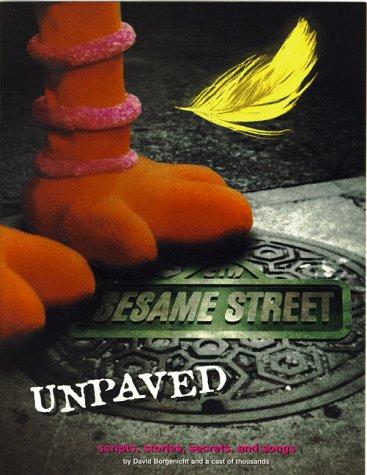 Sesame Street Unpaved: Scripts, Stories, Secrets and Songs