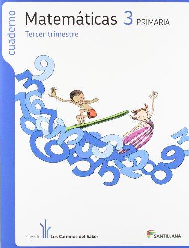 Proyecto Los Caminos del Saber, matemáticas, 3 Educación Primaria. 3 trimestre. Cuaderno