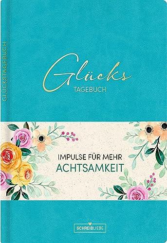 Glückstagebuch Soft Touch Aquamarin, vegan: Ausfüllbuch mit Goldveredelung und vielen Impulsen für mehr, Achtsamkeit, Positivität, Glück, Dankbarkeit, ... mit Leseband, 160 Seiten  Schreibliebe