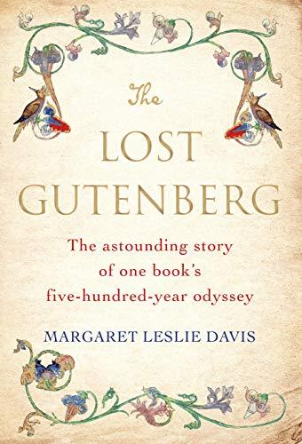 The Lost Gutenberg: The Astounding Story of One Book's Five-Hundred-Year Odyssey