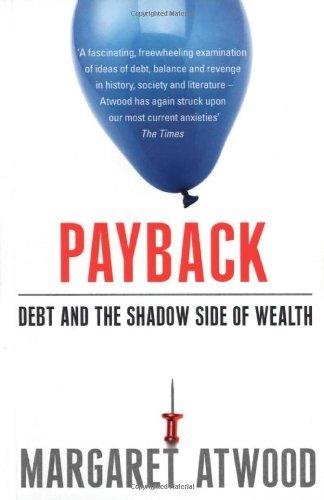 Payback: Debt as Metaphor and the Shadow Side of Wealth