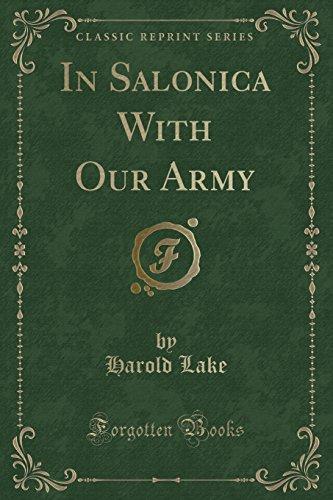 In Salonica with Our Army (Classic Reprint)