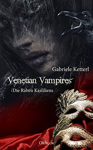 Venetian Vampires: Die Raben Kastiliens (Band 2)