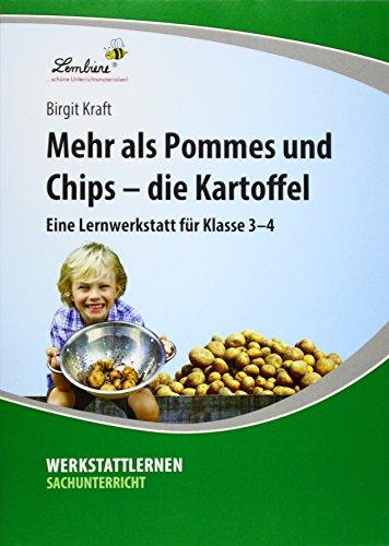 Mehr als Pommes und Chips - die Kartoffel: Grundschule, Sachunterricht, Klasse 3-4