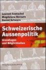 Schweizerische Aussenpolitik: Grundlagen und Möglichkeiten. Schlussbericht NFP 42