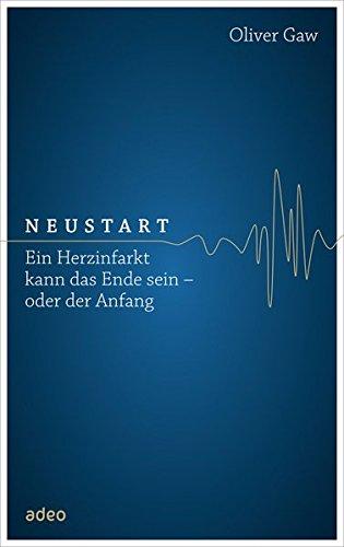 Neustart: Ein Herzinfarkt kann das Ende sein - oder der Anfang