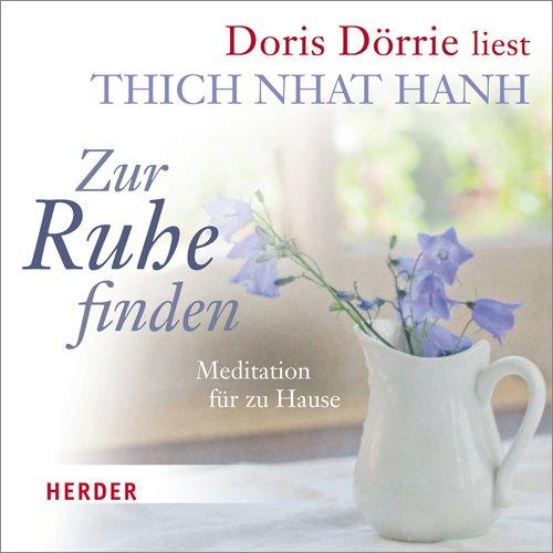 Zur Ruhe finden: Meditationen für zu Hause