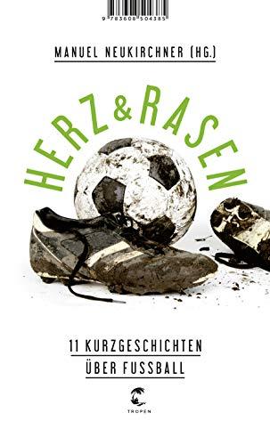 Herz & Rasen: 11 Kurzgeschichten über Fußball