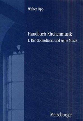 Handbuch der Kirchenmusik, Band 1: Der Gottesdienst und seine Musik