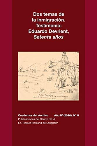 Dos temas de la inmigración. Testimonio: Eduardo Devrient, Setenta Años: Cuadernos del Archivo Año IV (2020), #8