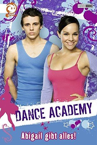 Dance Academy, Bd. 2:  Abigail gibt alles!