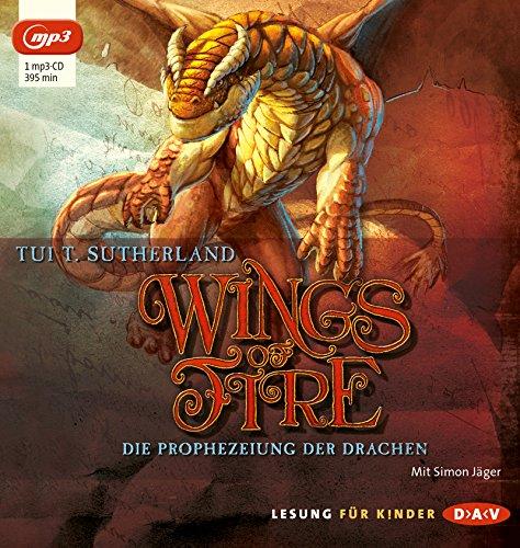 Wings of Fire - Teil 1: Die Prophezeiung der Drachen: Lesung mit Simon Jäger (1 mp3-CD)