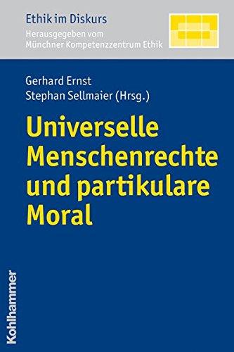 Universelle Menschenrechte und partikulare Moral (Ethik im Diskurs)